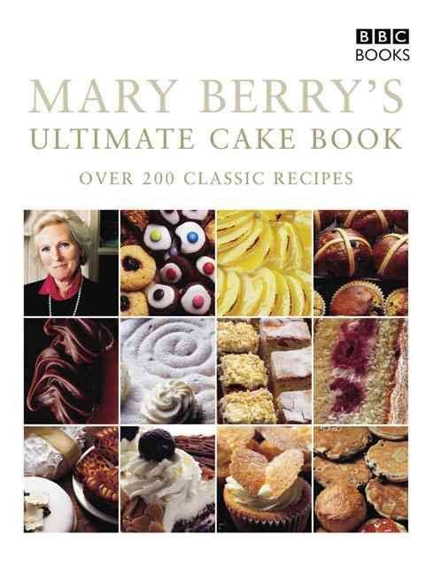 Buy Mary Berry S Ultimate Cake Book Second Edition By Mary Berry With Free Delivery Wordery Com