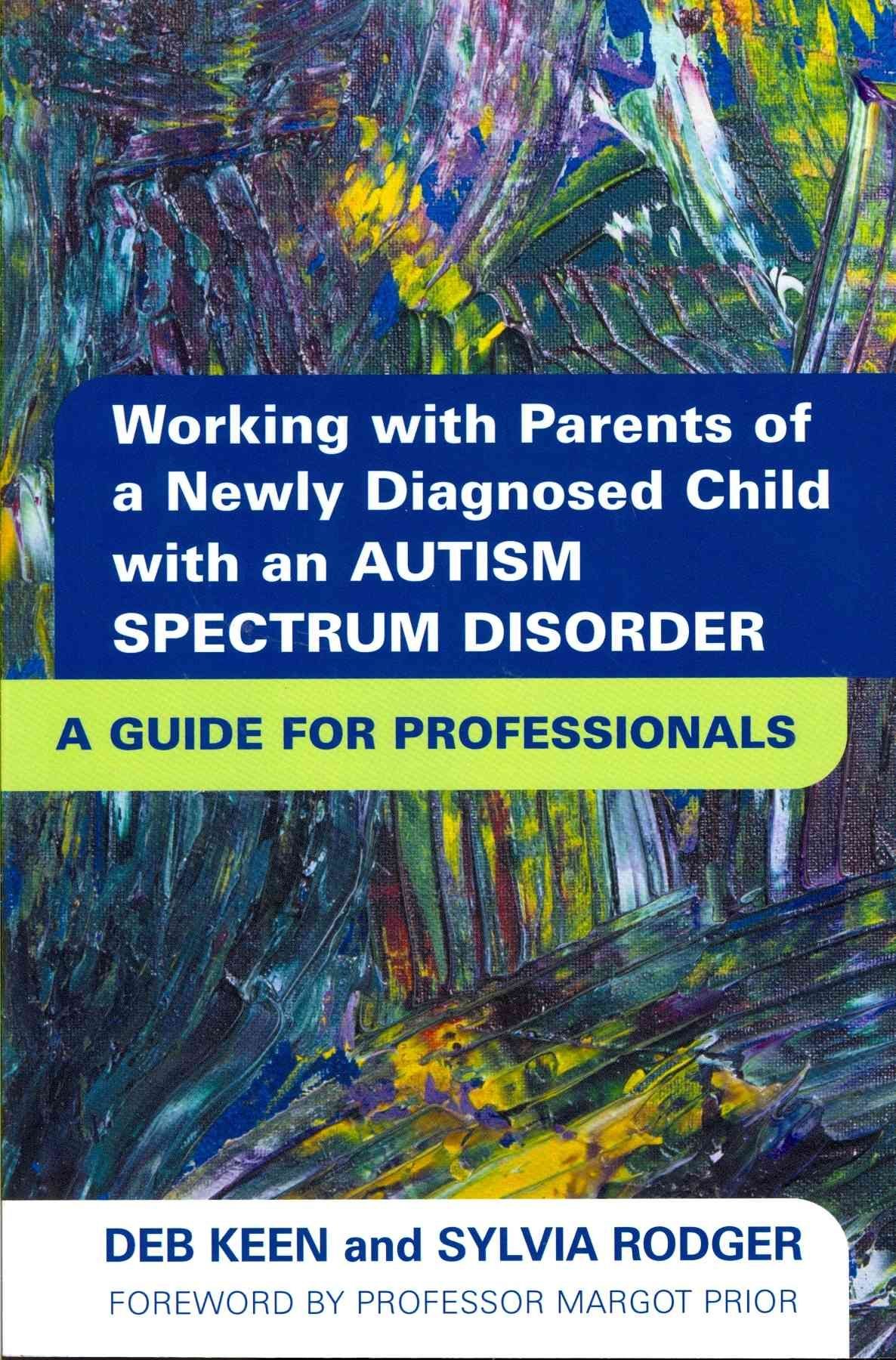 Working with Parents of a Newly Diagnosed Child with an Autism Spectrum Disorder