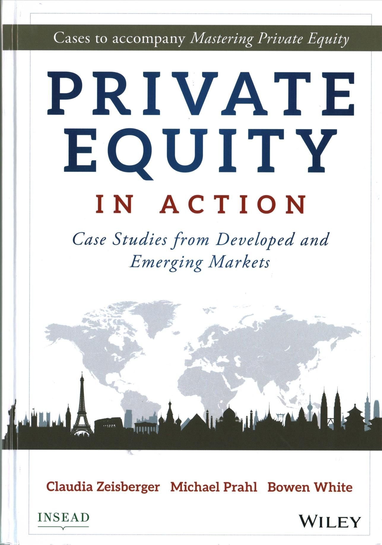 Private Equity in Action - Case Studies from Developed and Emerging Markets