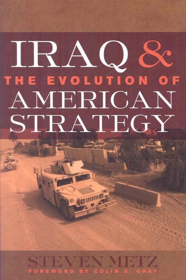 Iraq and the Evolution of American Strategy