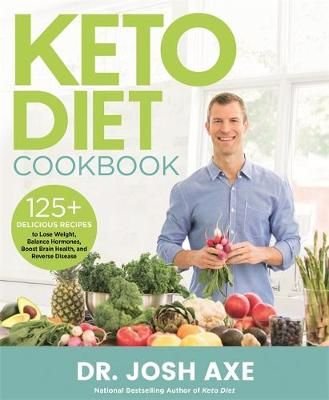 Buy Keto Diet Cookbook by Dr Josh Axe With Free Delivery | wordery.com