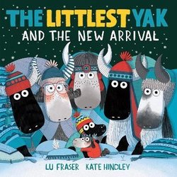 Littlest Yak and the New Arrival by Lu Fraser