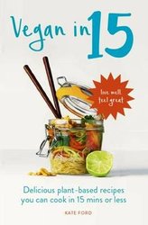Vegan in 15 by Kate Ford
