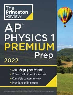 Princeton Review AP Physics 1 Premium Prep, 2022