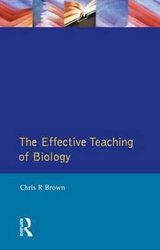 Effective Teaching of School Biology by Chris Brown