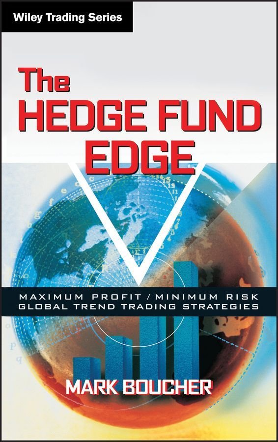 The Hedge Fund Edge - Maximum Profit/Minimum Risk Global Trend Trading Strategies