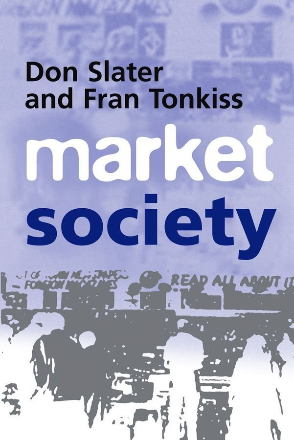 Market Society - Markets and Modern Social Theory