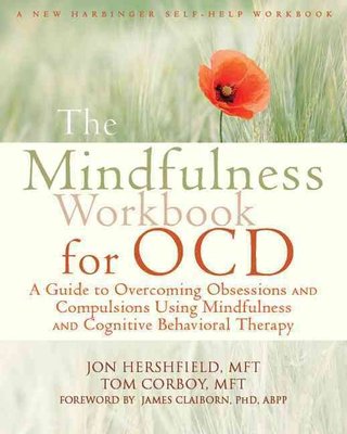 Buy Mindfulness Workbook For Ocd By Jon Hershfield With Free Delivery Wordery Com