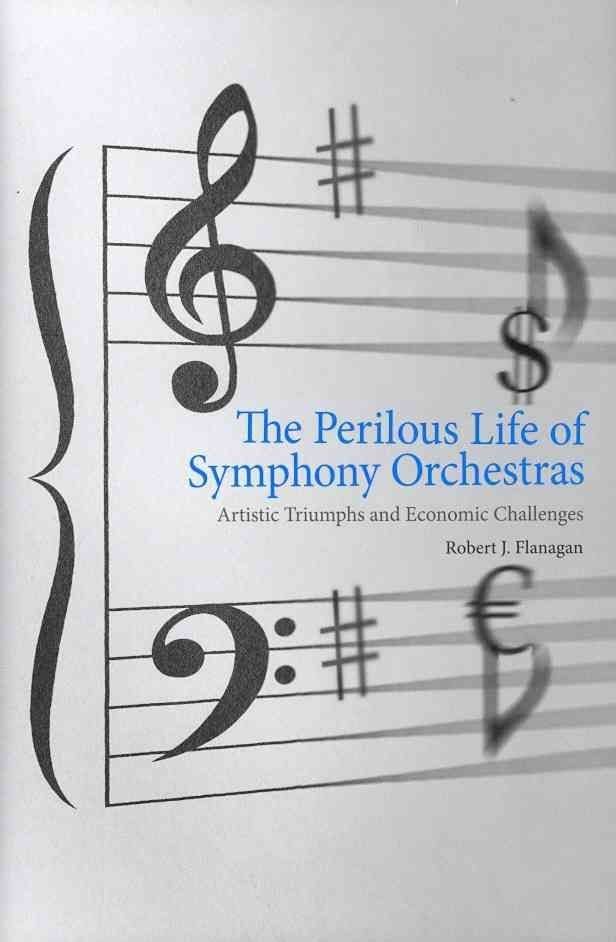 The Perilous Life of Symphony Orchestras