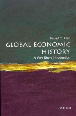 Global Economic History: A Very Short Introduction Very