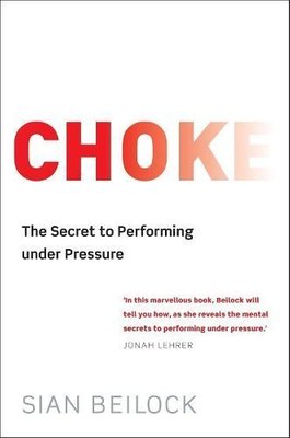 Buy Choke by Sian Beilock With Free Delivery | wordery.com