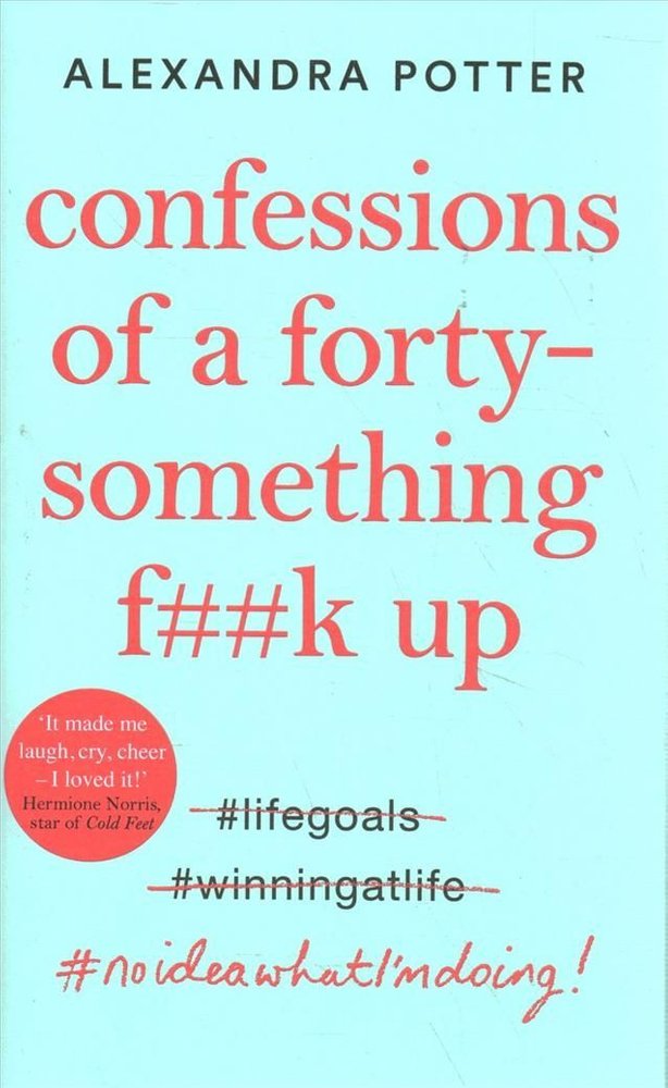 Buy Confessions of a Forty-Something F**k Up by Alexandra Potter With