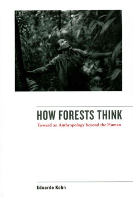 Buy How Forests Think By Eduardo Kohn With Free Delivery