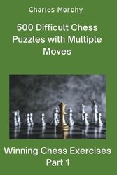 Checkmate in One Move: A Collection of 500 Chess Puzzles with Solutions