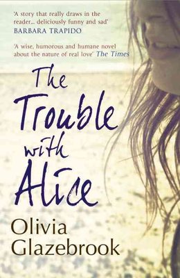 Trouble with Alice by Olivia Glazebrook