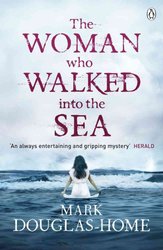 Woman Who Walked into the Sea by Mark Douglas-Home