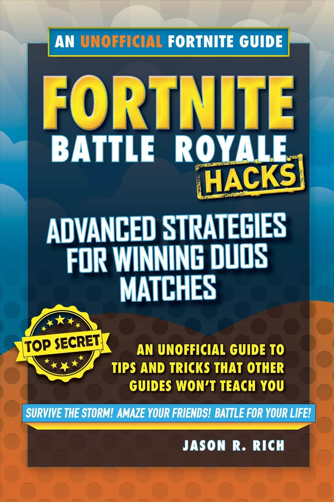 Buy Fortnite Battle Royale Hacks Advanced Strategies For Winning Duos Matches By Jason R Rich With Free Delivery Wordery Com - review the ultimate roblox book an unofficial guide learn