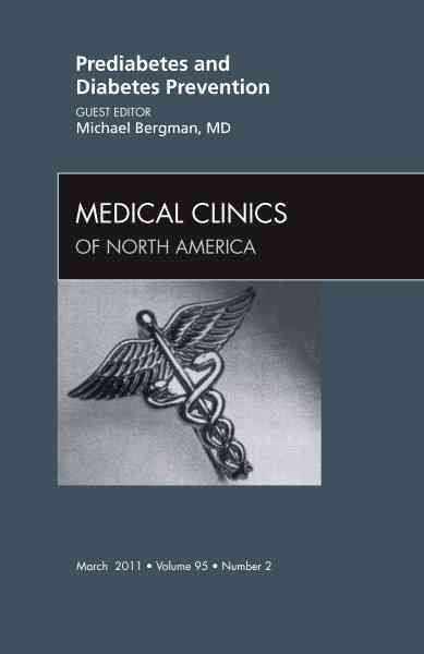 Prediabetes and Diabetes Prevention, An Issue of Medical Clinics of North America: Volume 95-2