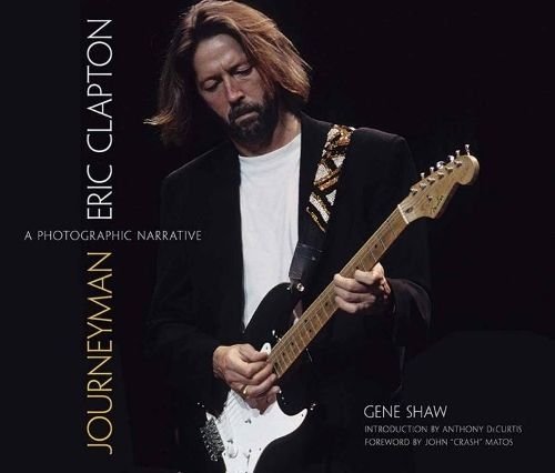 Journeyman: Eric Clapton -- A Photographic Narrative