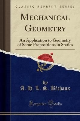 Mechanical Geometry by A. H. L. S. Béchaux