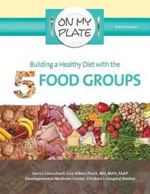 Building a Health Diet with the 5 Food Groups