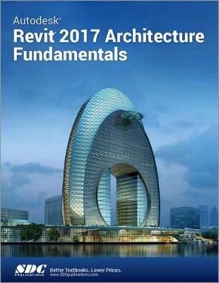Autodesk Revit 2017 Architecture Fundamentals (ASCENT)