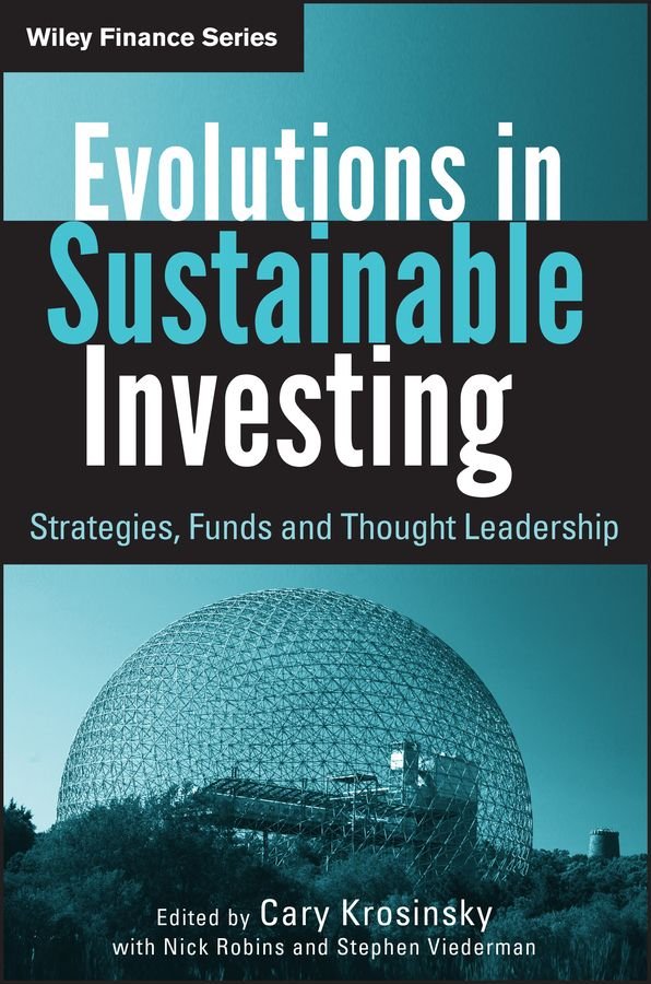Evolutions in Sustainable Investing - Strategies, Funds, and Thought Leadership