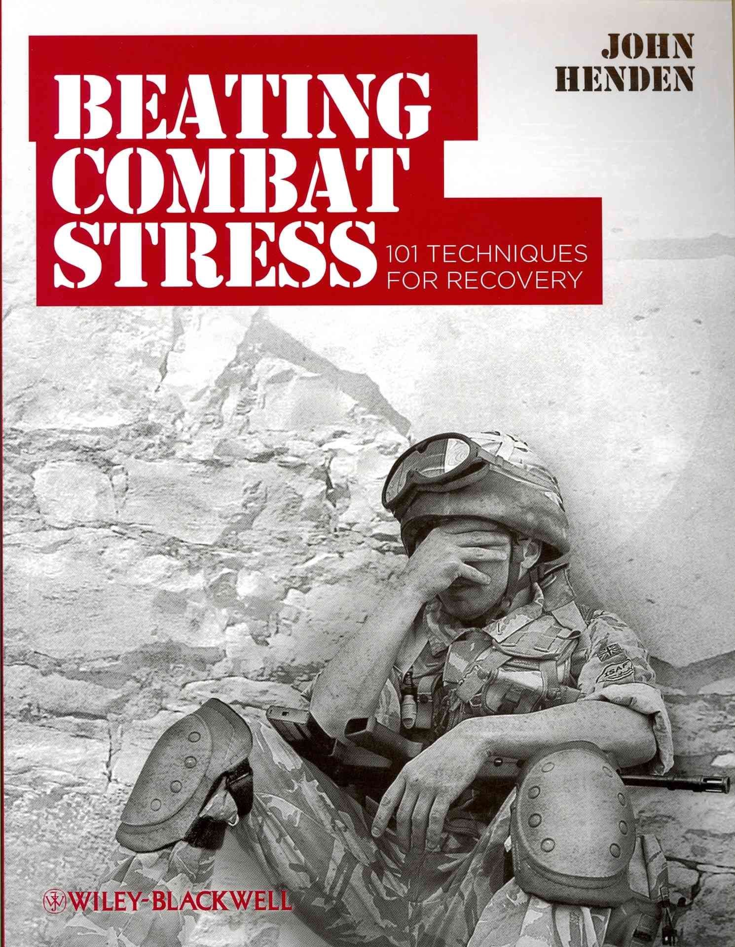 Beating Combat Stress - 101 Techniques for Recovery