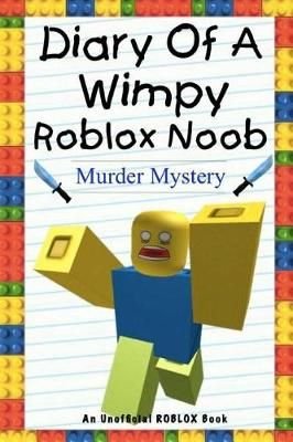 Buy Diary Of A Wimpy Roblox Noob By Nooby Lee With Free Delivery Wordery Com - life of a noob song 10 hours roblox how do you get free