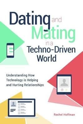 Dating and Mating in a Techno-Driven World