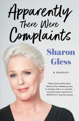 Apparently There Were Complaints by Sharon Gless