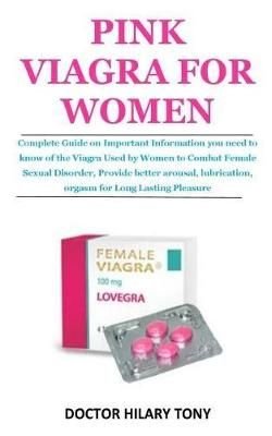 Buy Pink Viagra for Women by Doctor Hilary Tony With Free Delivery