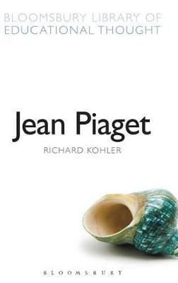 Buy Jean Piaget by Richard Kohler With Free Delivery wordery