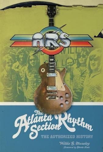 Atlanta Rhythm Section: The Authorized History