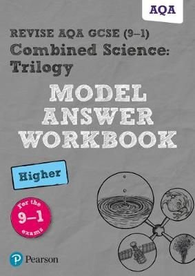 Buy Pearson Revise Aqa Gcse 9 1 Combined Science Trilogy Higher Model Answer Workbook With Free Delivery Wordery Com