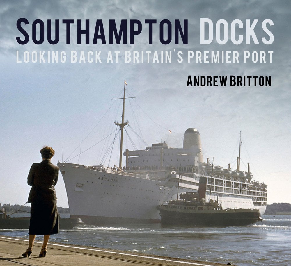 Buy Southampton Docks by Andrew Britton With Free Delivery | wordery.com