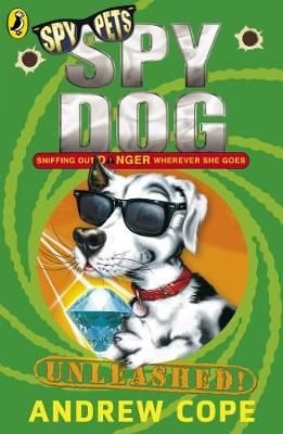 Buy Spy Dog Unleashed by Andrew Cope With Free Delivery wordery