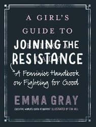 Girl's Guide to Joining the Resistance by Emma Gray