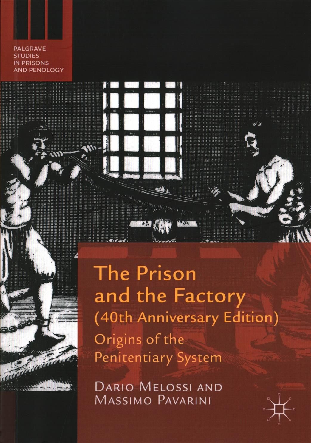 The Prison and the Factory (40th Anniversary Edition)