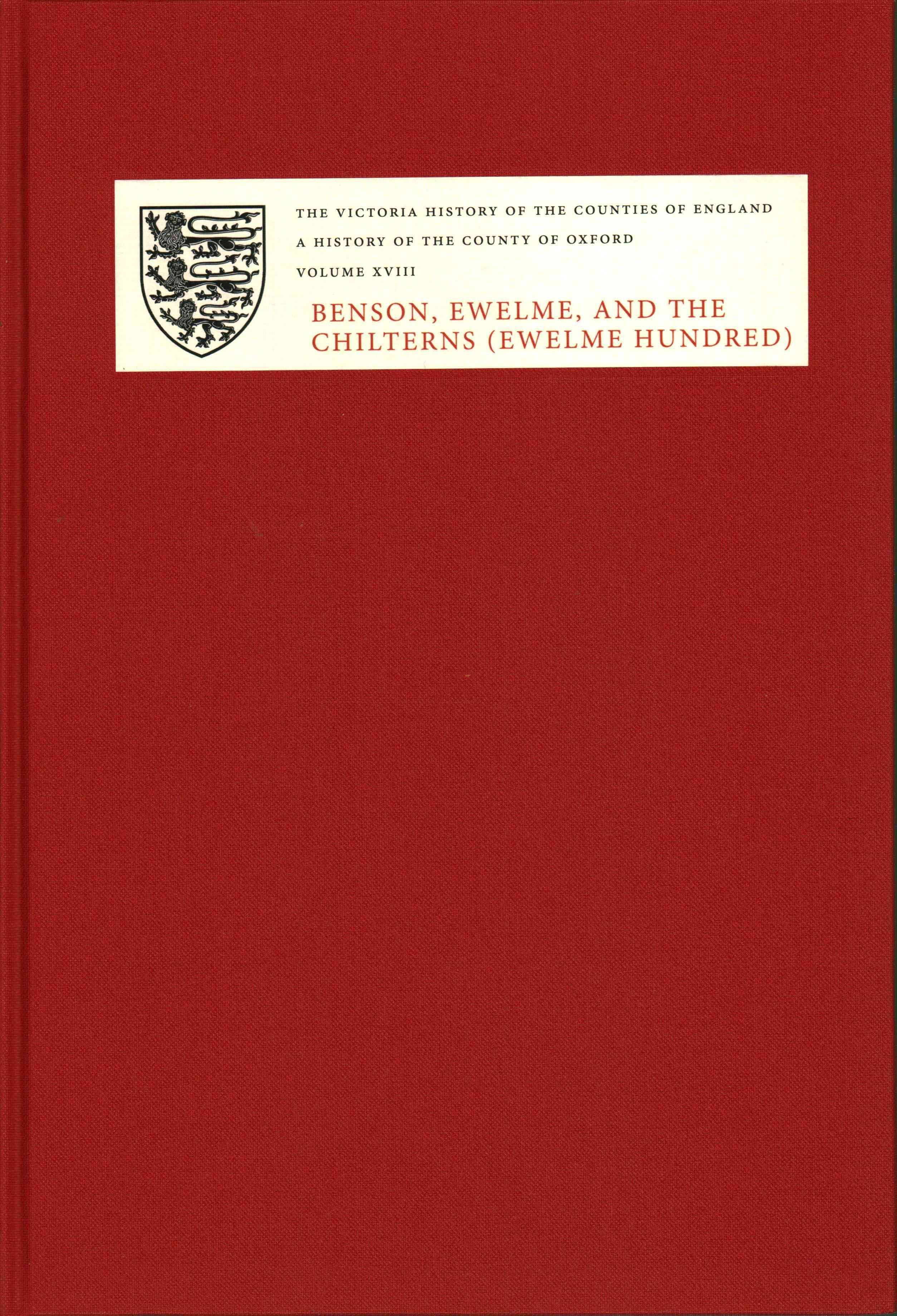 A History of the County of Oxford - XVIII: Benson, Ewelme and the Chilterns (Ewelme Hundred)