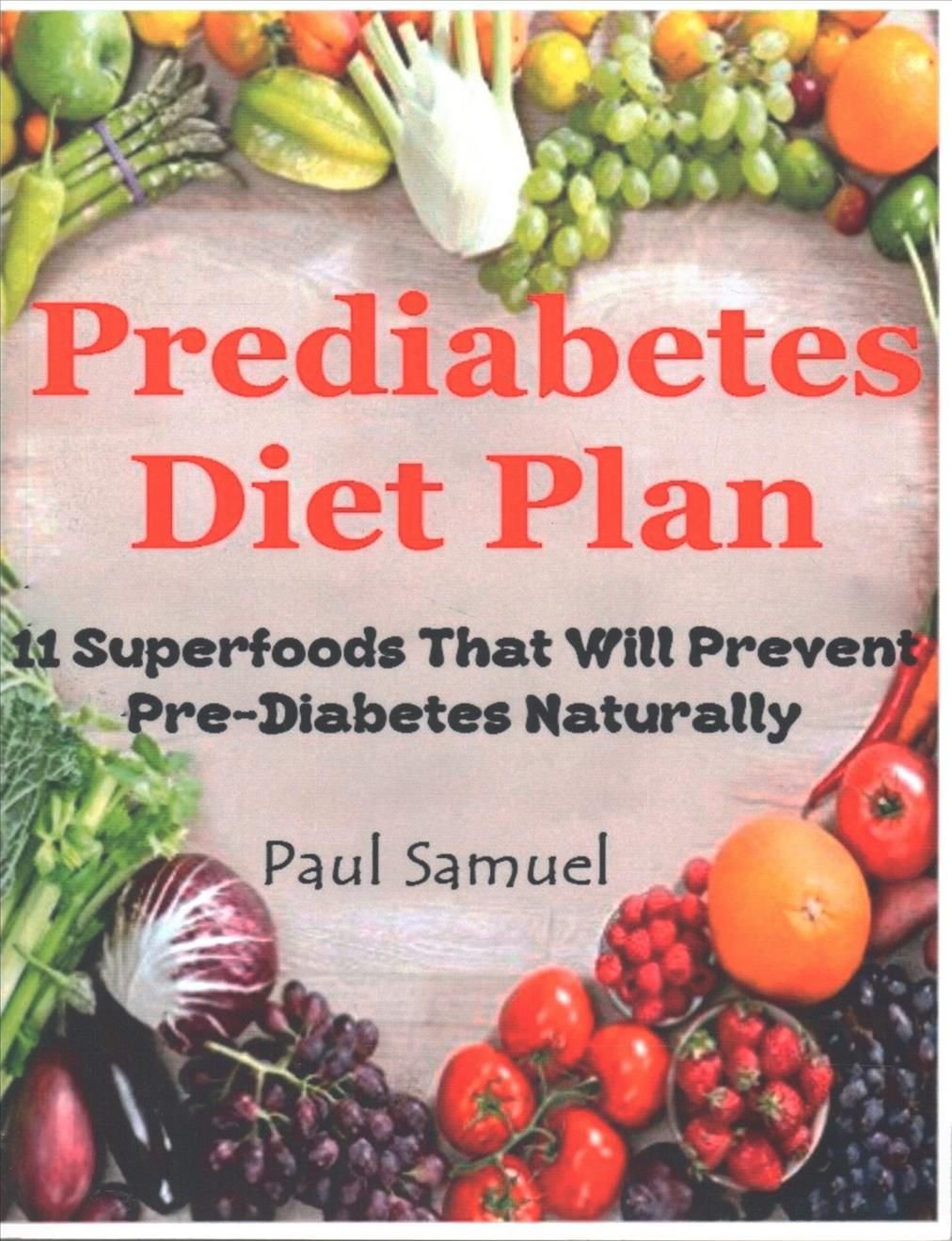 Buy Prediabetes Diet Plan Prediabetes Detox And Prediabetes Diet To Prevent Diabetes By Paul Samuel With Free Delivery Wordery Com