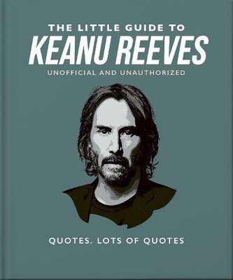 Little Guide to Keanu Reeves by Orange Hippo!