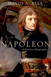 Napoleon: A Concise Biography by Bell