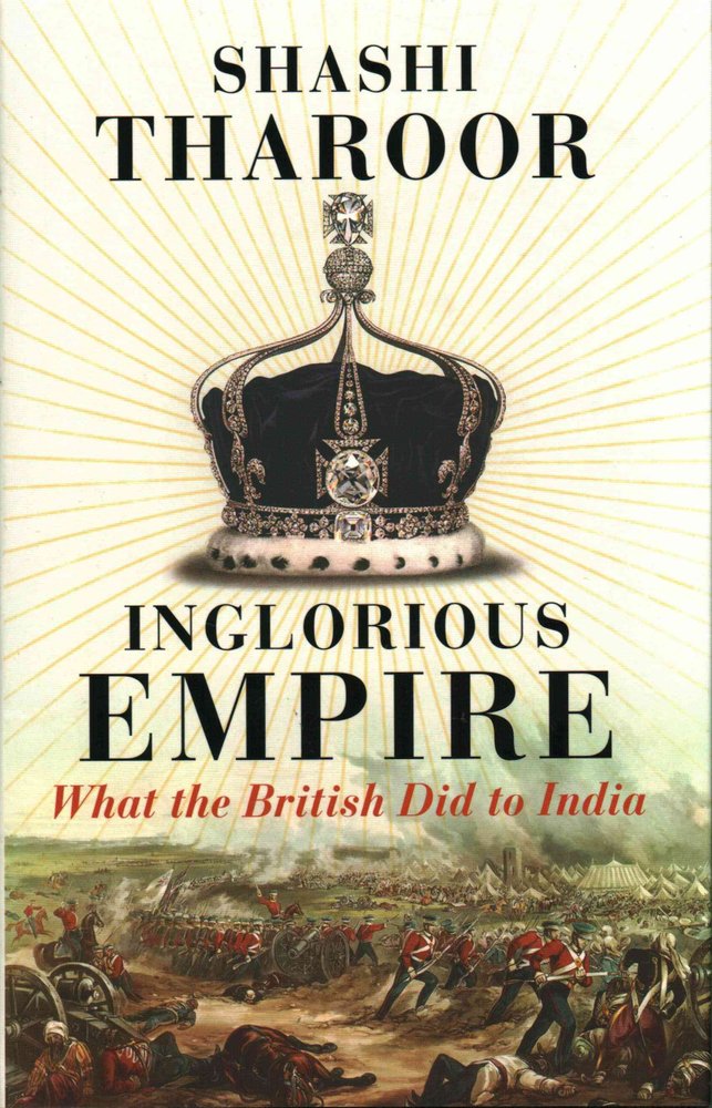 shashi tharoor inglorious empire review shashi tharoor inglorious empire review