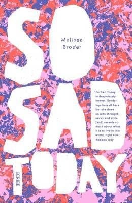 Buy So Sad Today by Melissa Broder With Free Delivery | wordery.com