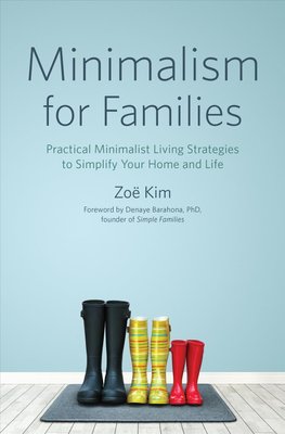 Minimalism for Families Practical Minimalist Living Strategies to Simplify Your Home and Life
