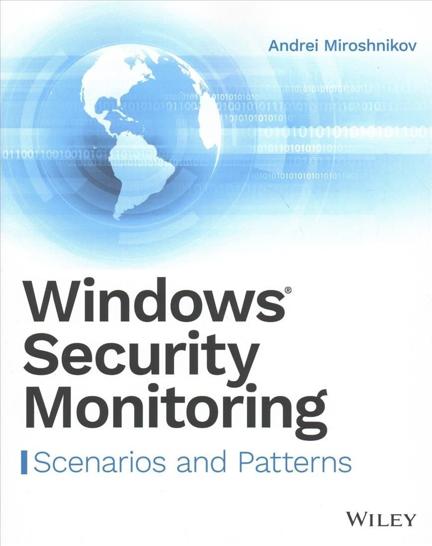 Windows Security Monitoring - Scenarios and Patterns