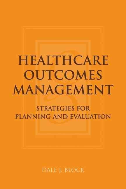 Healthcare Outcomes Management: Strategies for Planning and Evaluation