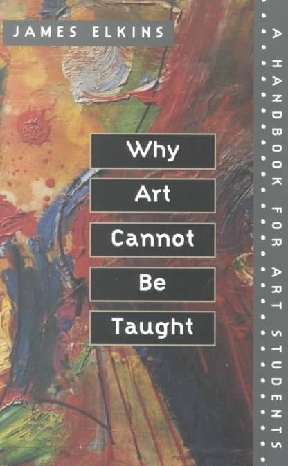 Why Art Cannot Be Taught