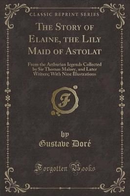 Buy The Story of Elaine the Lily Maid of Astolat by Gustave Dore With